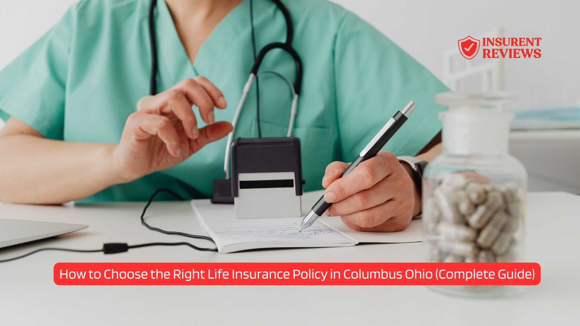 How to Choose the Right Life Insurance Policy in Columbus Ohio - Insurentreviews