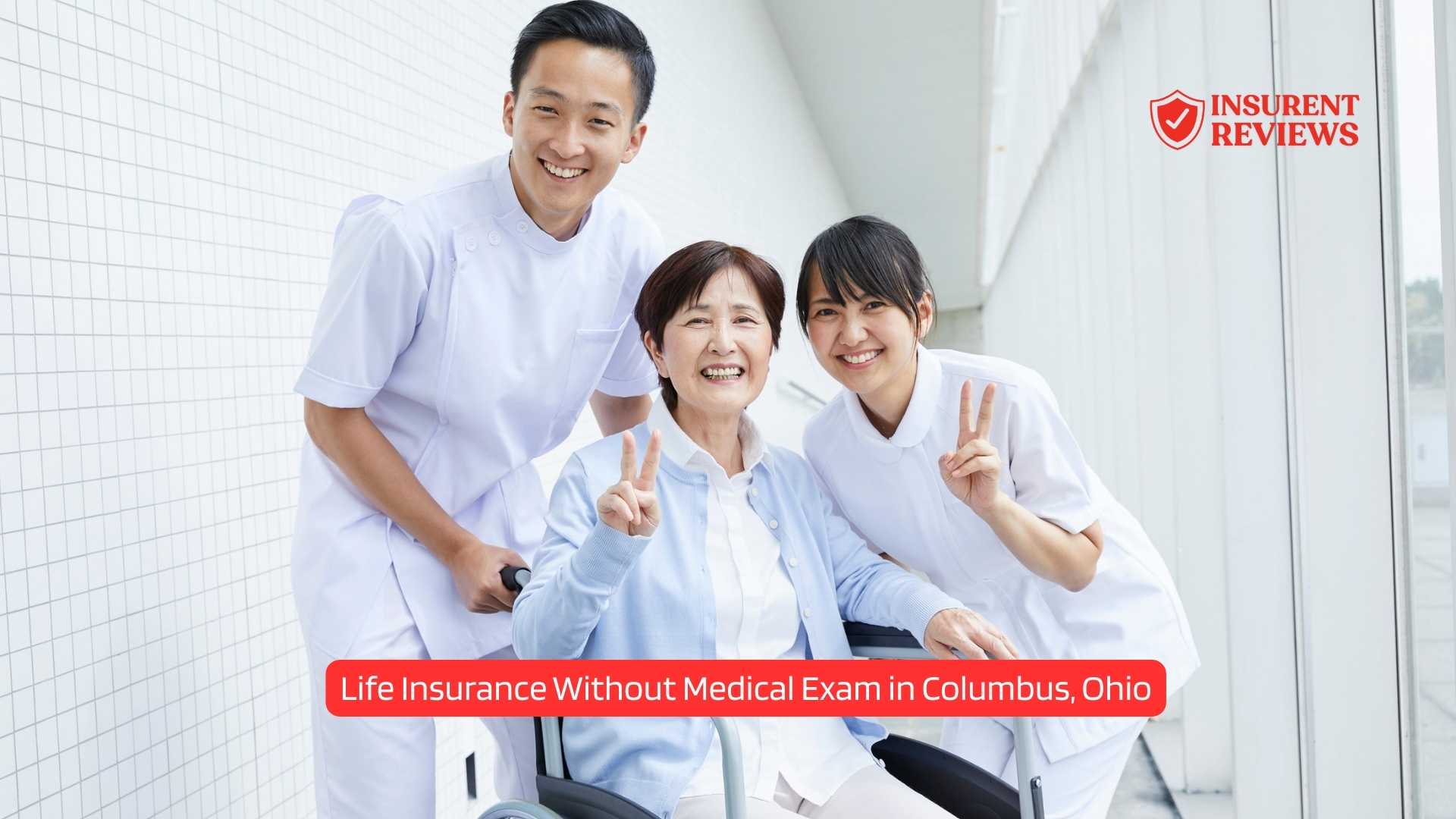 Life Insurance Without Medical Exam in Columbus, Ohio - Insurentreviews